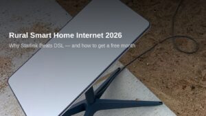 Rural Smart Home Internet 2026: Why Starlink Beats DSL for Your Devices (and How to Get a Free Month)